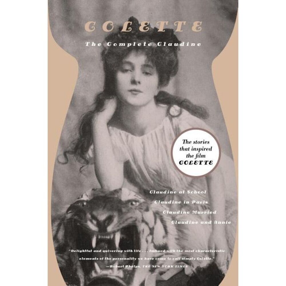 The Complete Claudine: Claudine at School/Claudine in Paris/Claudine Married/Cla